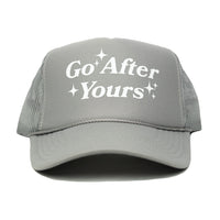 Go After Yours Trucker Hat (GREY)