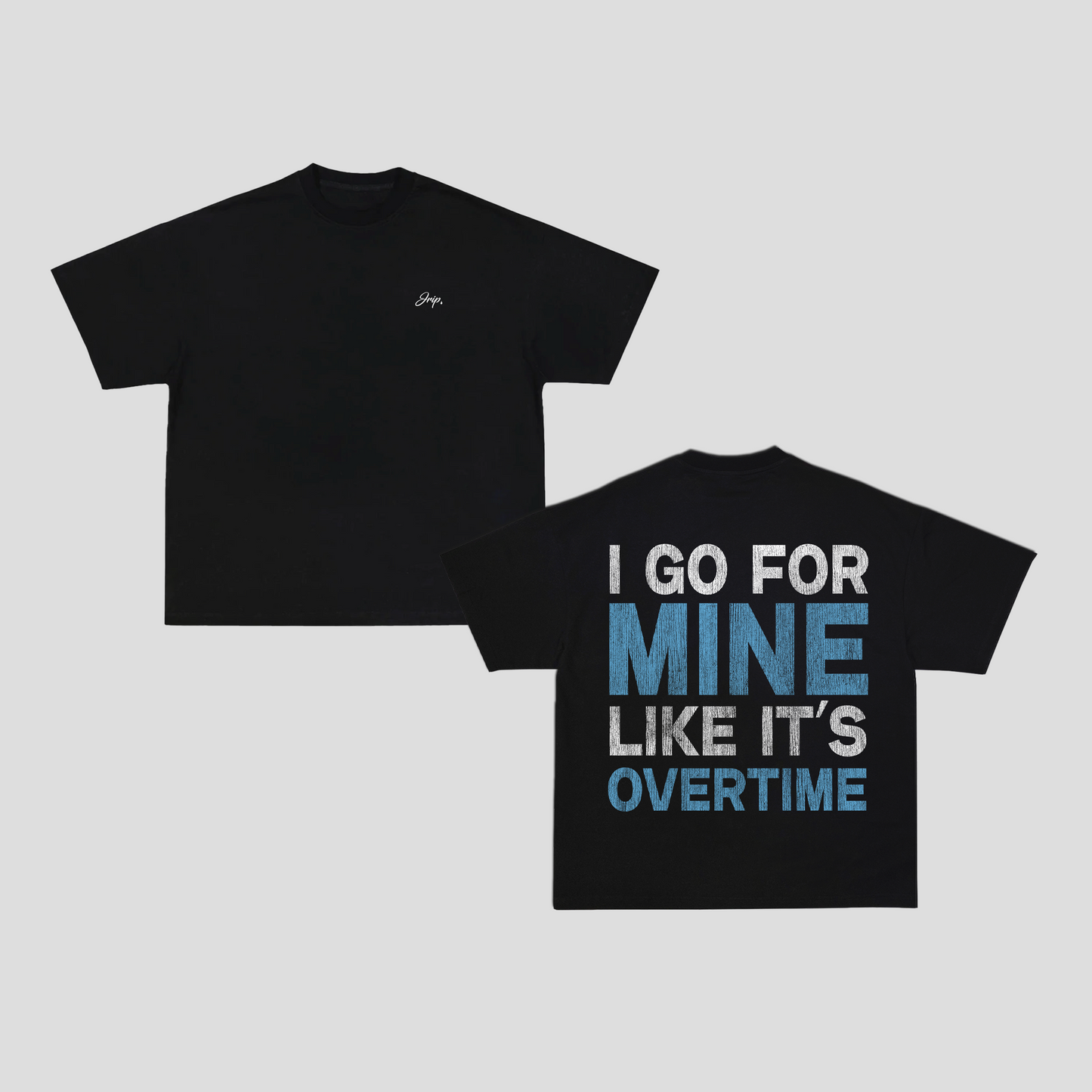 I Go For Mine Tee (BLACK)