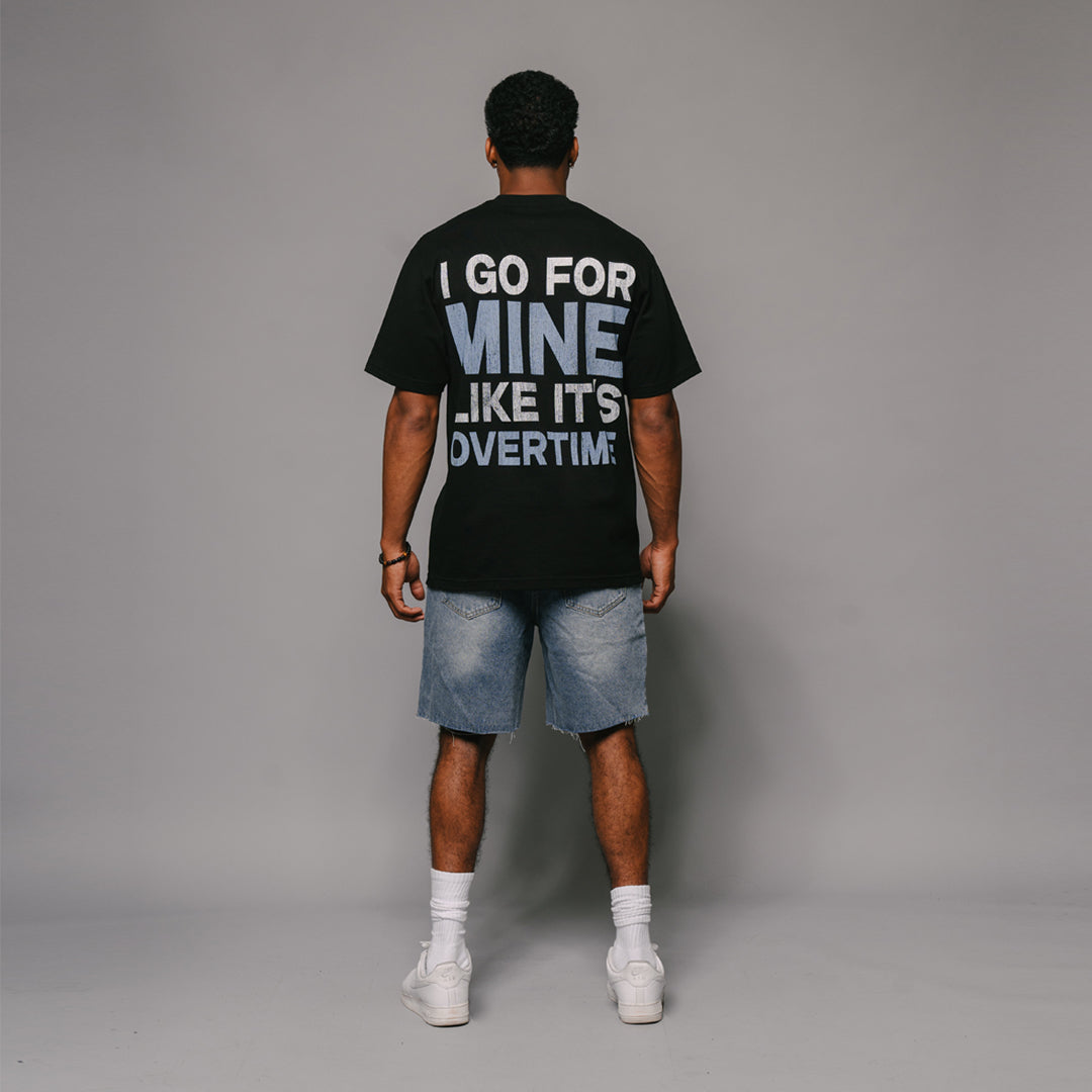 I Go For Mine Tee (BLACK)