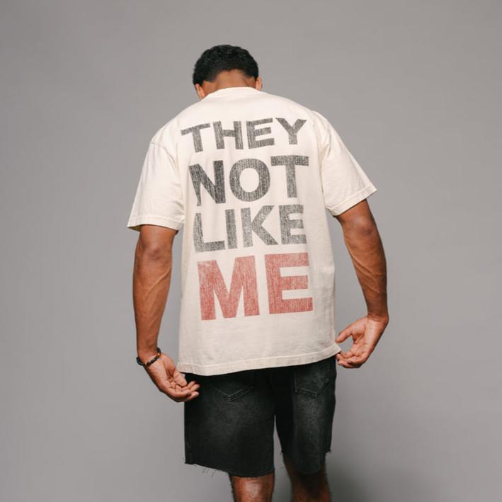 They Not Like Me Tee (CREAM)