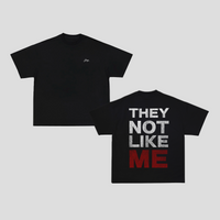 They Not Like Me Tee (BLACK)